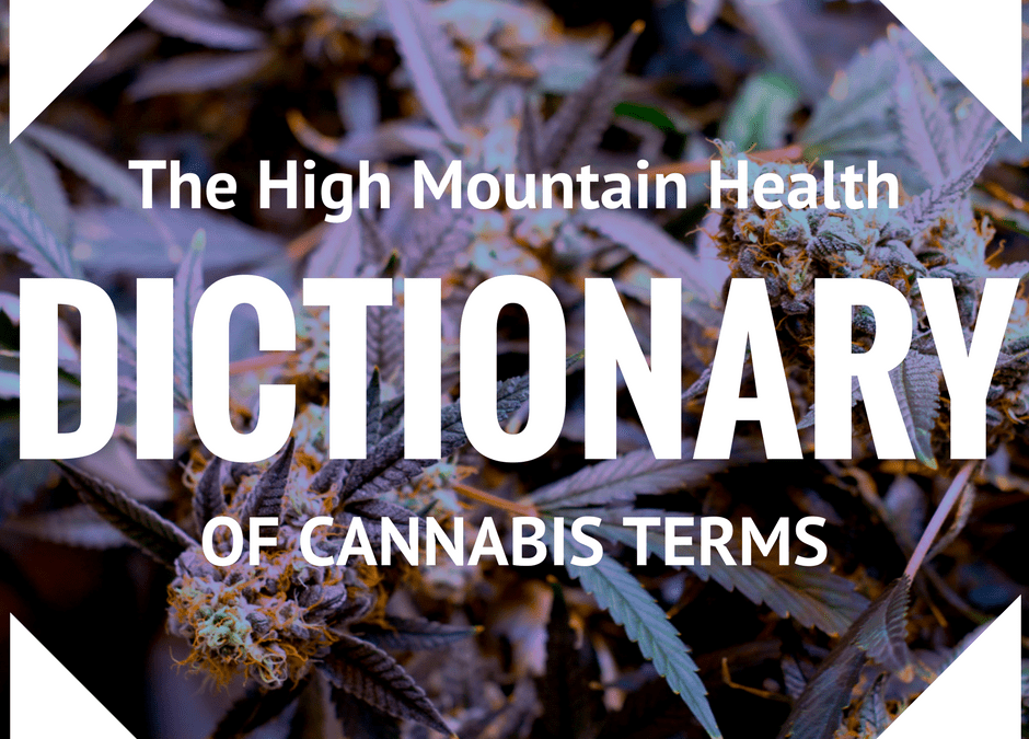 The High Mountain Health Dictionary of Cannabis Terms